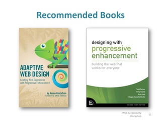 Recommended Books
51
Web Accessibility
Workshop
 