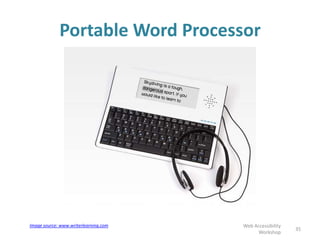 Portable Word Processor
35
Web Accessibility
Workshop
Image source: www.writerlearning.com
 