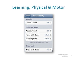 Learning, Physical & Motor
72
Web Accessibility
Workshop
 
