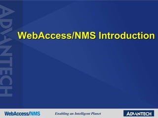 WebAccess/NMS Introduction
 