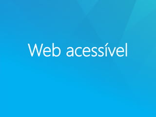 Web acessível
 
