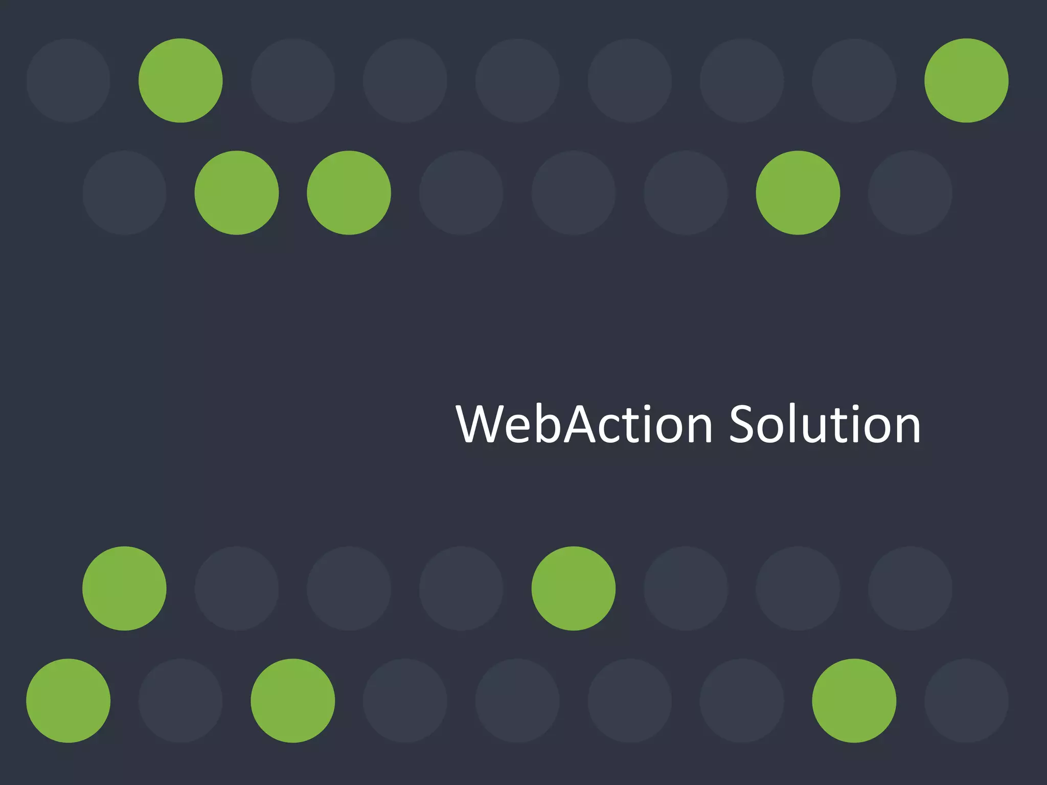 WebAction Solution
 