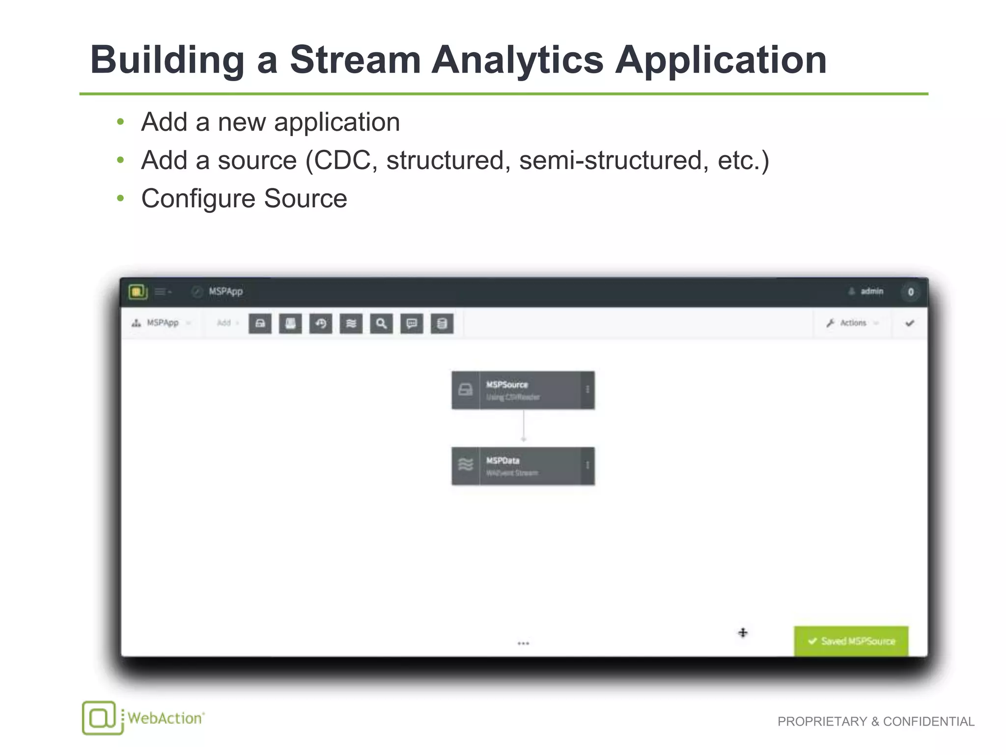 • Add a new application
• Add a source (CDC, structured, semi-structured, etc.)
• Configure Source
 