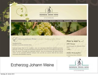 Erzherzog Johann Weine

Samstag, 30. Jänner 2010
 