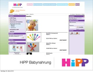HiPP Babynahrung

Samstag, 30. Jänner 2010
 