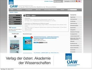 Verlag der österr. Akademie
                 der Wissenschaften
Samstag, 30. Jänner 2010
 