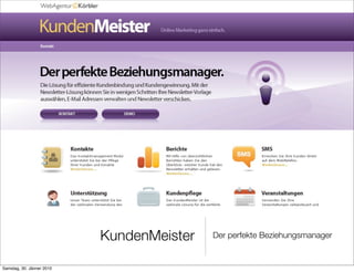 KundenMeister   Der perfekte Beziehungsmanager


Samstag, 30. Jänner 2010
 