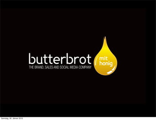 THE BRAND, SALES AND SOCIAL MEDIA COMPANY




Samstag, 30. Jänner 2010
 