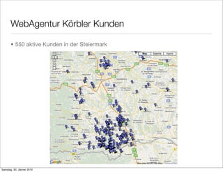 WebAgentur Körbler Kunden

       • 550 aktive Kunden in der Steiermark




Samstag, 30. Jänner 2010
 