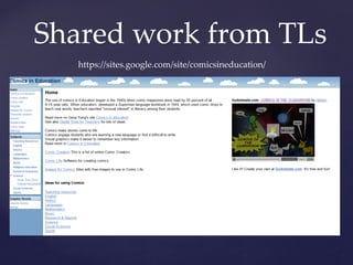Shared work from TLs
https://sites.google.com/site/comicsineducation/
 