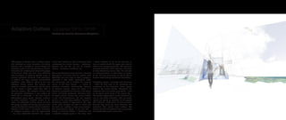 Adaptive Culture JaLeesa Sims-Smith
Method for Leeville: Collective Adaptation
“The people of Leeville have a resilient culture
that manifests as social interaction, the fishing
industry, and a flexibility to survive despite the
fluctuating water levels and precarious weather.
Historically, this resiliency has allowed the people
of Leeville to adapt over time- from rebuilding
after hurricanes, to adjusting planted crops, to
erecting makeshift structures- while attempting
to address the city’s wavering environmental
conditions. Their ability to adjust to the ever
changing climate proves that humans can
adapt to uncertain environments and by doing
so can create a better world than what is
currently present. This adaptive culture must
be preserved. Architecture is one medium by
which this is achievable. In the New Leeville,
redeveloped pause points- physical locations
of social interaction- constant access to the
water, and adjustable modular pieces will allow
the people to adapt and actively recreate a their
community based on varying climatic conditions.
Leeville’s water level is constantly fluctuating,
so adaptive measures must be implemented
. By using adjustable elements, the people
of the New Leeville are able to transform their
environment for cultural reasons – gatherings,
festivals, and the like– as well as climactic
reasons – hurricanes, tornadoes, etc.
The current Leeville is a close knit town. Because
they spend a lot of time with one another, each
adjustable wall must have at least 2 people to
assemble it. This builds camaraderie within
the community, and it solidifies the recycled
culture of the New Leeville – a culture of
collective interaction Unfortunately, because
of Leeville’s location along the coast, it is
oftentimes susceptible to hurricanes. The design
of the multi-family residences addresses these
damaging storms. During nice, sunny weather
or rain and thunderstorms, the new complex
remains in its multi-story condition. However, if
threatening weather is approaching, the walls
of the entire complex are able to retract into
the main wall, creating a single story complex.
The programmatic design of the first floor –
having a communal kitchen, a bathroom, and
a potential sleeping space in the living room
– allows residents to live on the first floor as
long as needed should the upper walls need to
retract in an emergency situation. This allows for
increased protection when enduring a hurricane
or other threatening storms. Also, the roof acts
as a drainage system, so when there is a surplus
of rain, the new community will still be able to
function without being concerned with flooding.
Interlocking spaces – extrusions and recessions
– within the floor plan of the residences are
reminiscent of the interactive, social spaces
found in the current Leeville. Throughout the
residence, there are multiple pause points – such
as the pause points found in the current city –
that provide opportunity for verbal interaction as
well as non-verbal interaction. The non-verbal
spaces are equally as important as the spaces
with traditional, verbal forms of communication
because they house the silent extrusions and
recessions that remind each resident that
Leeville was and will continue to be a community
connected where one is never alone.”
 