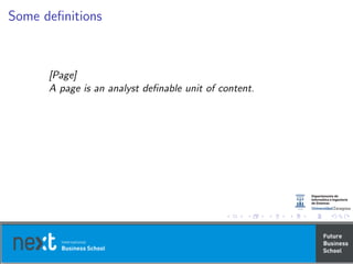 Some deﬁnitions
[Page]
A page is an analyst deﬁnable unit of content.
 