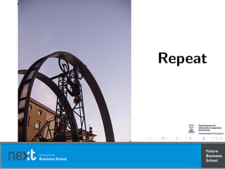Repeat
 
