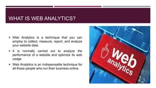 Web Analytics : A Detailed Study