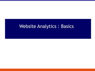 Website Analytics : Basics
 