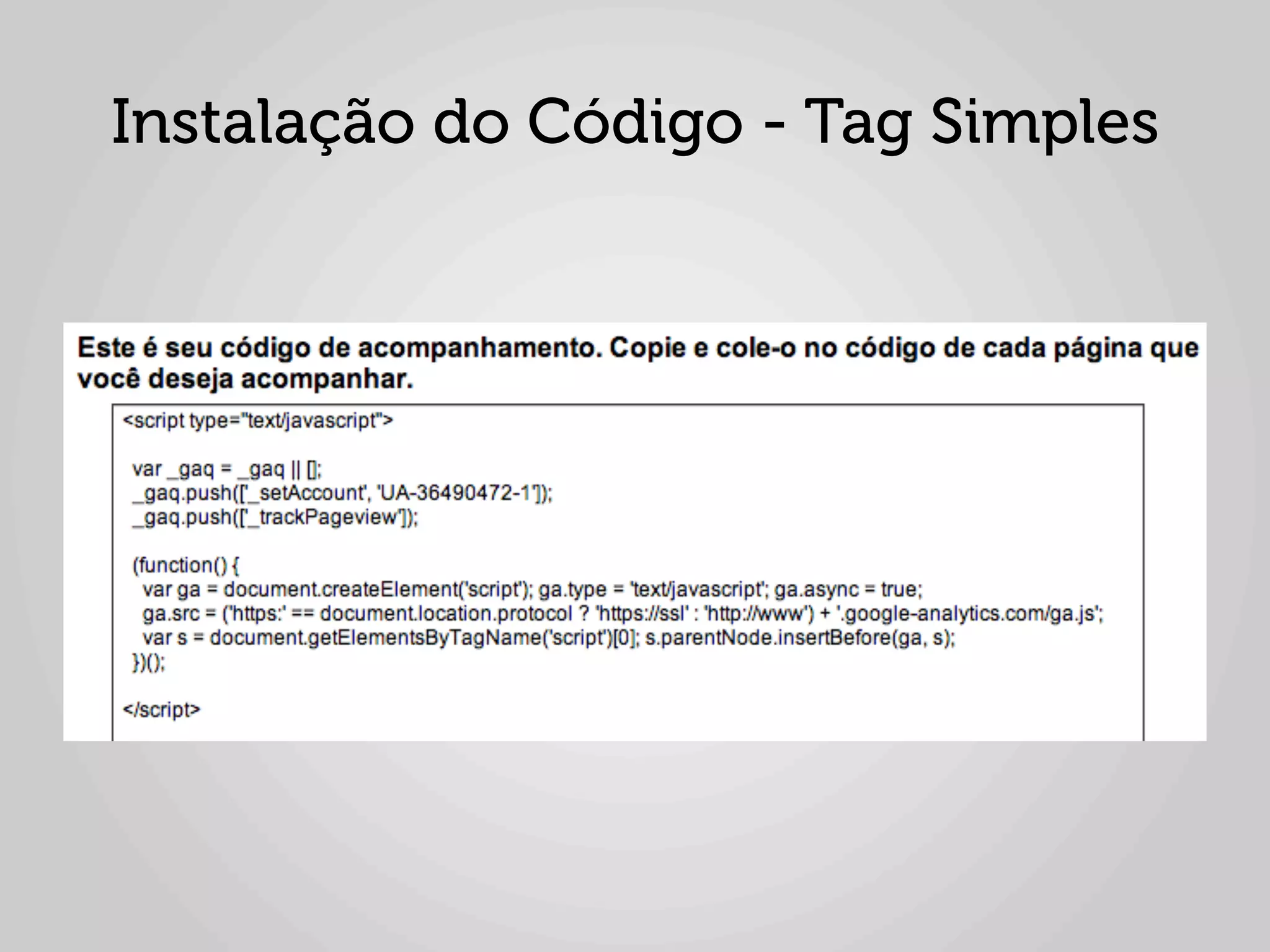 Instalação do Código - Tag Simples
 