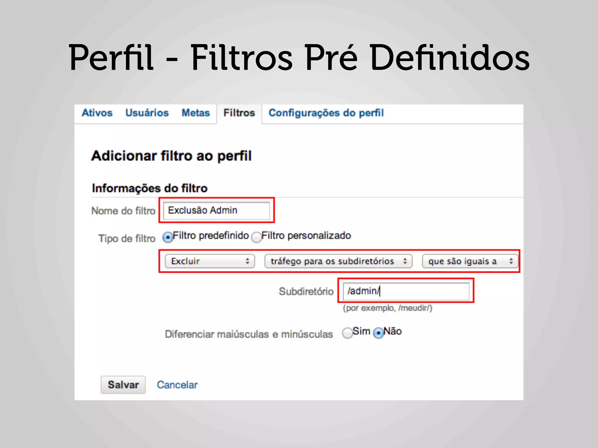 Perﬁl - Filtros Pré Deﬁnidos
 