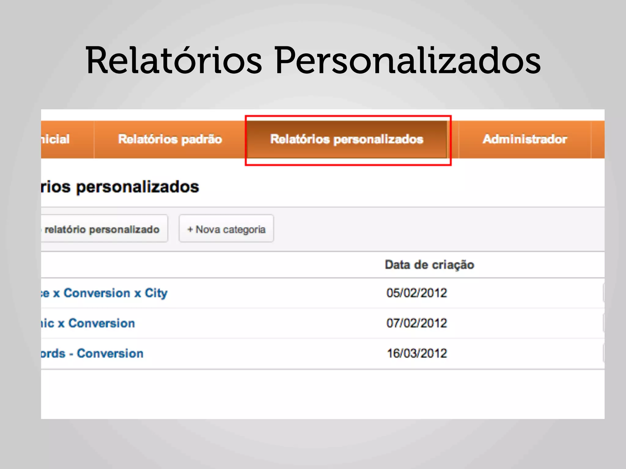 Relatórios Personalizados
 