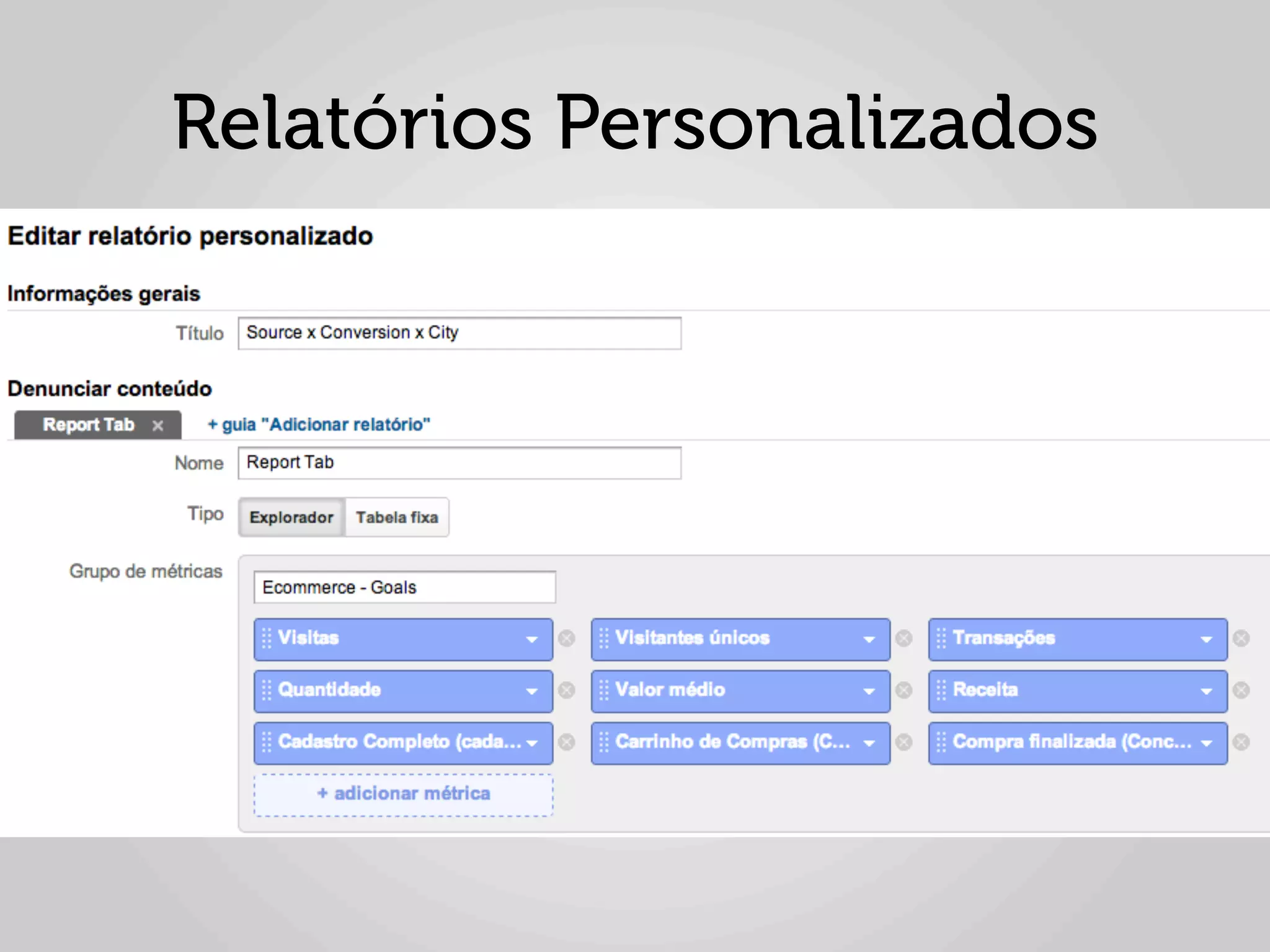 Relatórios Personalizados
 
