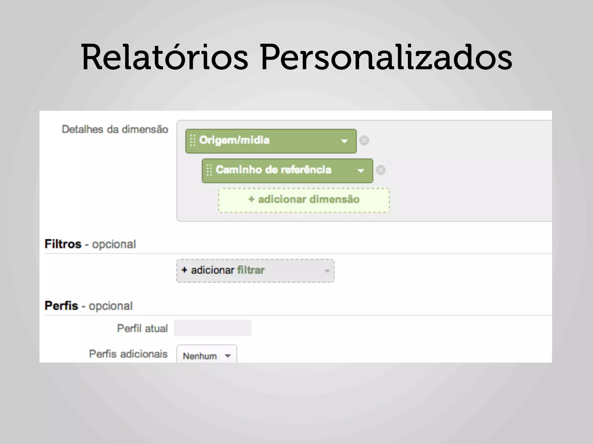 Relatórios Personalizados
 