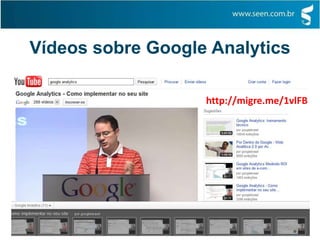Vídeos sobre Google Analytics
http://migre.me/1vlFB
 