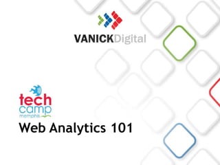 Web Analytics 101
 