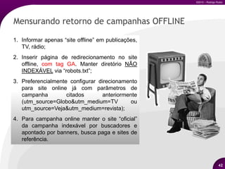 E por fim surgiram as ferramentas “tag-based”12O uso de tagsjavascript permitiu obtenção de informações relevantes sem a necessidade do processamento monumental e configuração altamente complexa dos loganalyzers.Foco em informações críticas para o negócio: origem de tráfego;