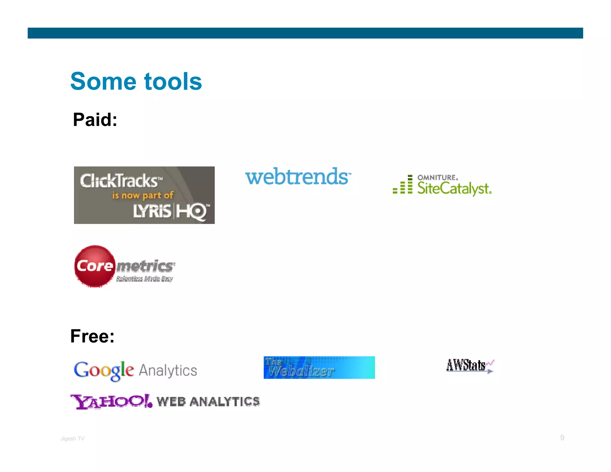 Some tools
    Paid:




   Free:




Jigesh TV       9
 