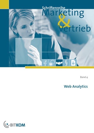 Marketing
Schriftenreihe



        &
        Vertrieb



                     Band 4


             Web Analytics
 