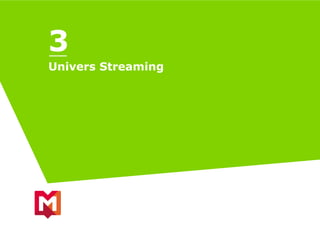 Univers Streaming
3
 