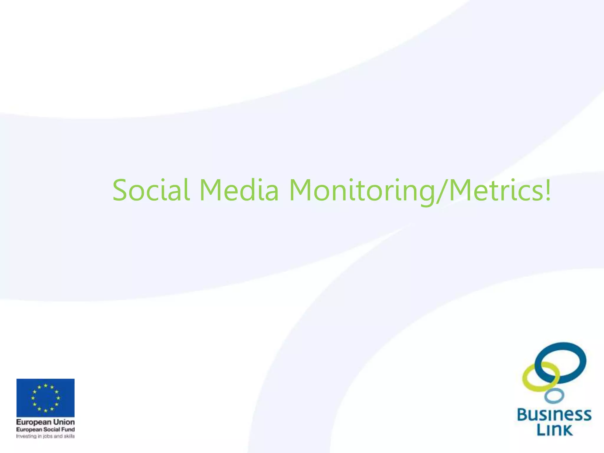 Social Media Monitoring/Metrics!
 