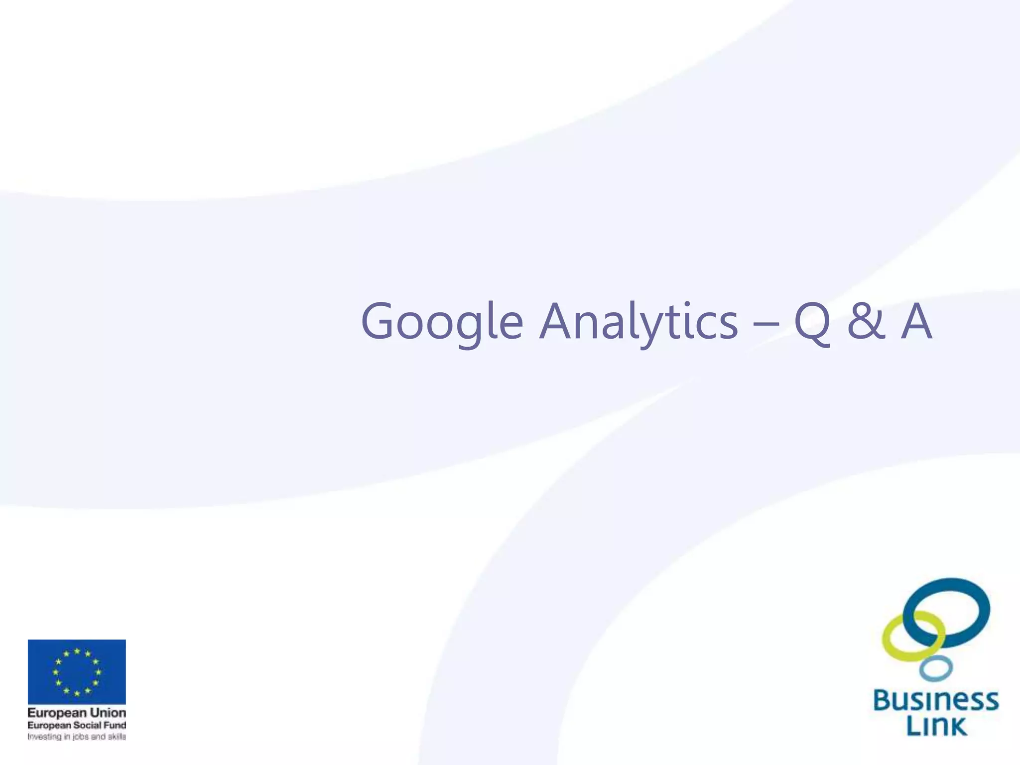 Google Analytics – Q & A
 
