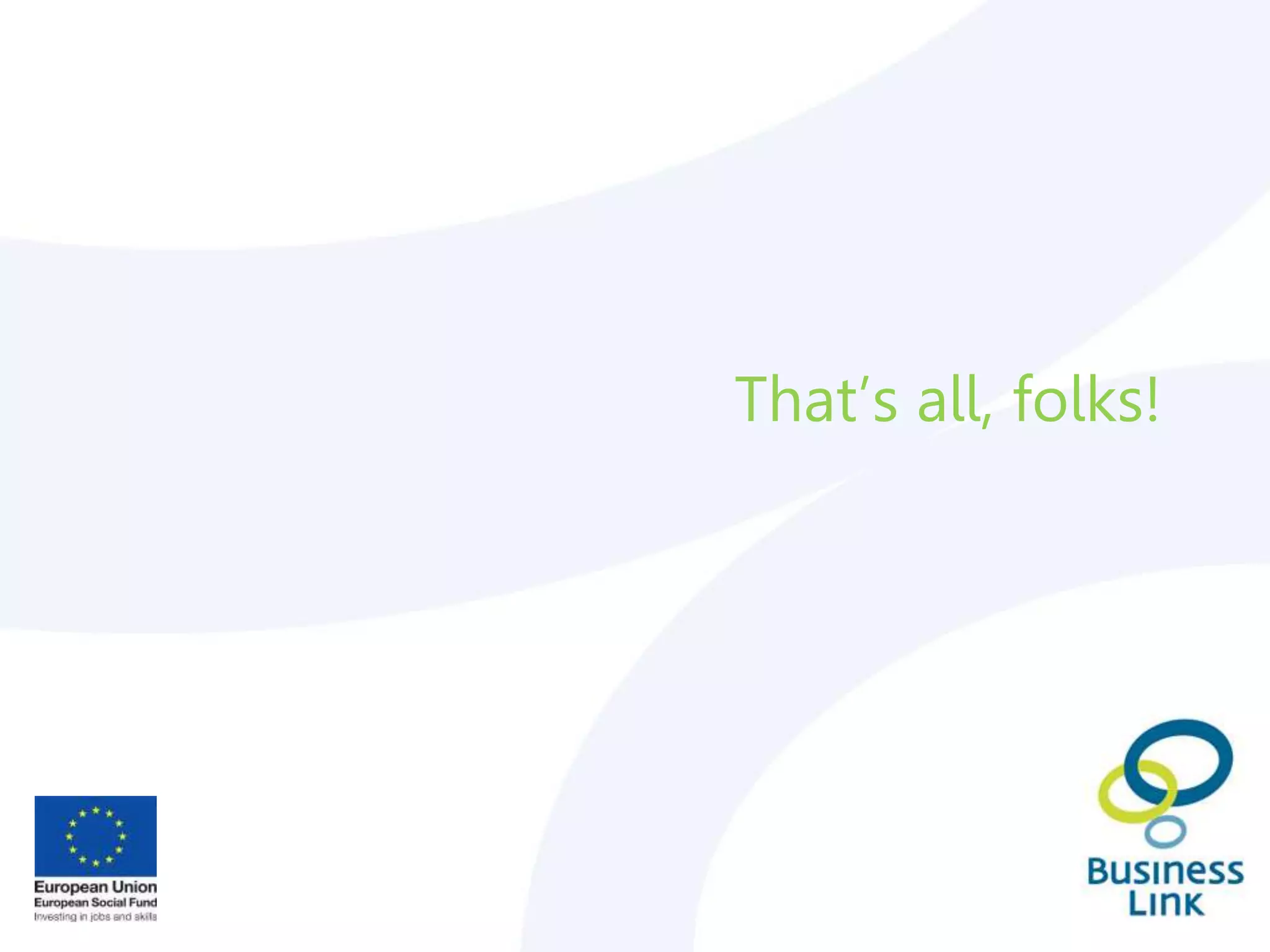 That’s all, folks!
 