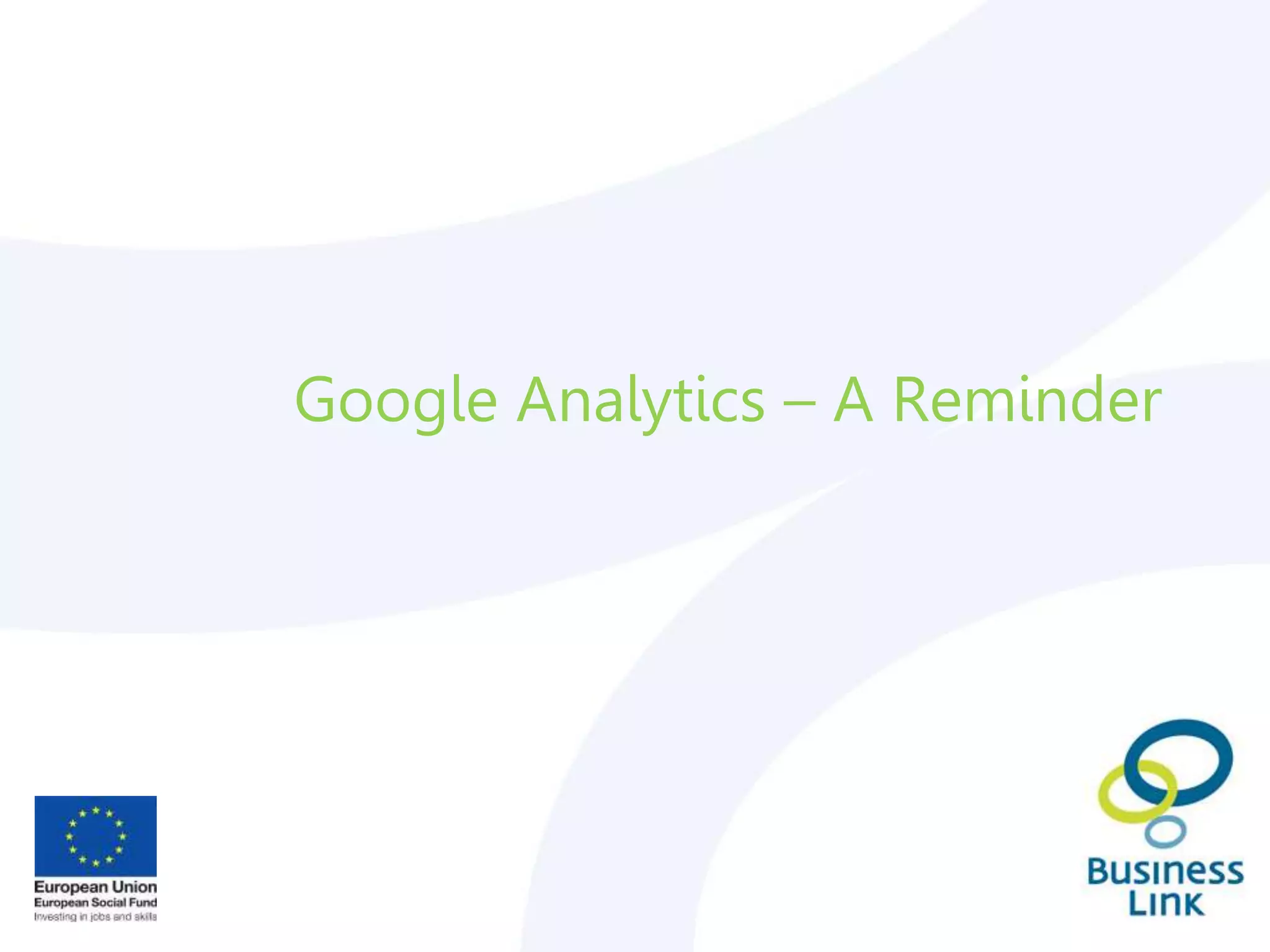 Google Analytics – A Reminder
 