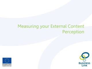 Measuring your External Content
Perception
 