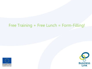 Free Training + Free Lunch = Form-Filling!
 