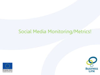 Social Media Monitoring/Metrics!
 