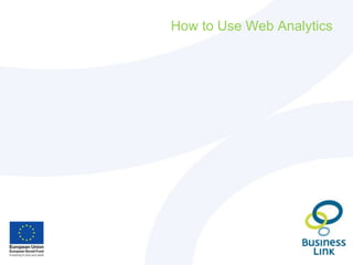 How to Use Web Analytics
 