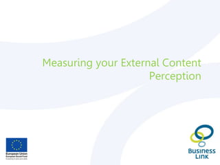 Measuring your External Content
Perception
 