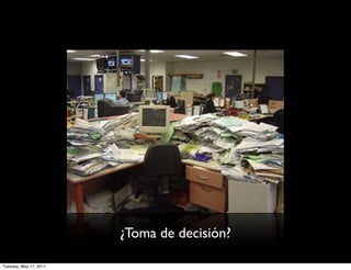 ¿Toma de decisión?

Tuesday, May 17, 2011
 