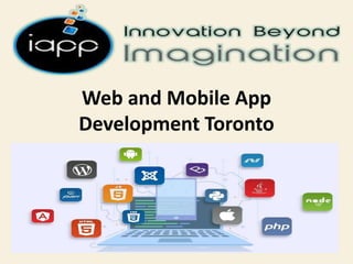 Web and Mobile App
Development Toronto
 