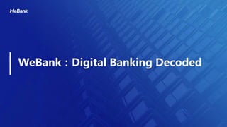 WeBank：Digital Banking Decoded
 