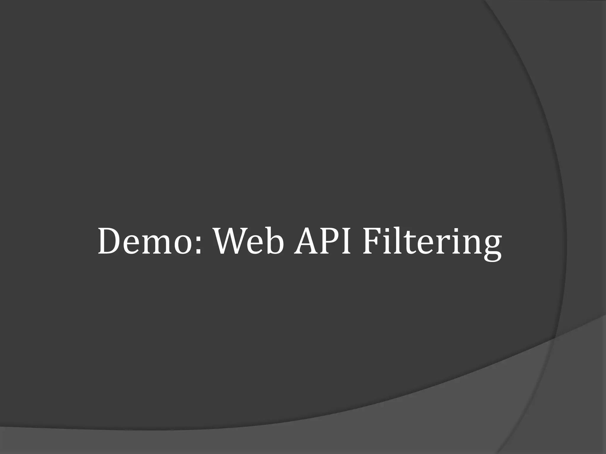 Demo: Web API Filtering
 