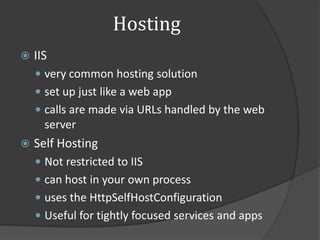 Hosting
   IIS
    
    
    


   Self Hosting
    
    
    
    
 