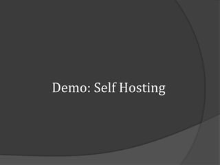 Demo: Self Hosting
 