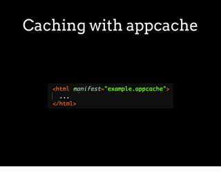 Caching with appcache
 