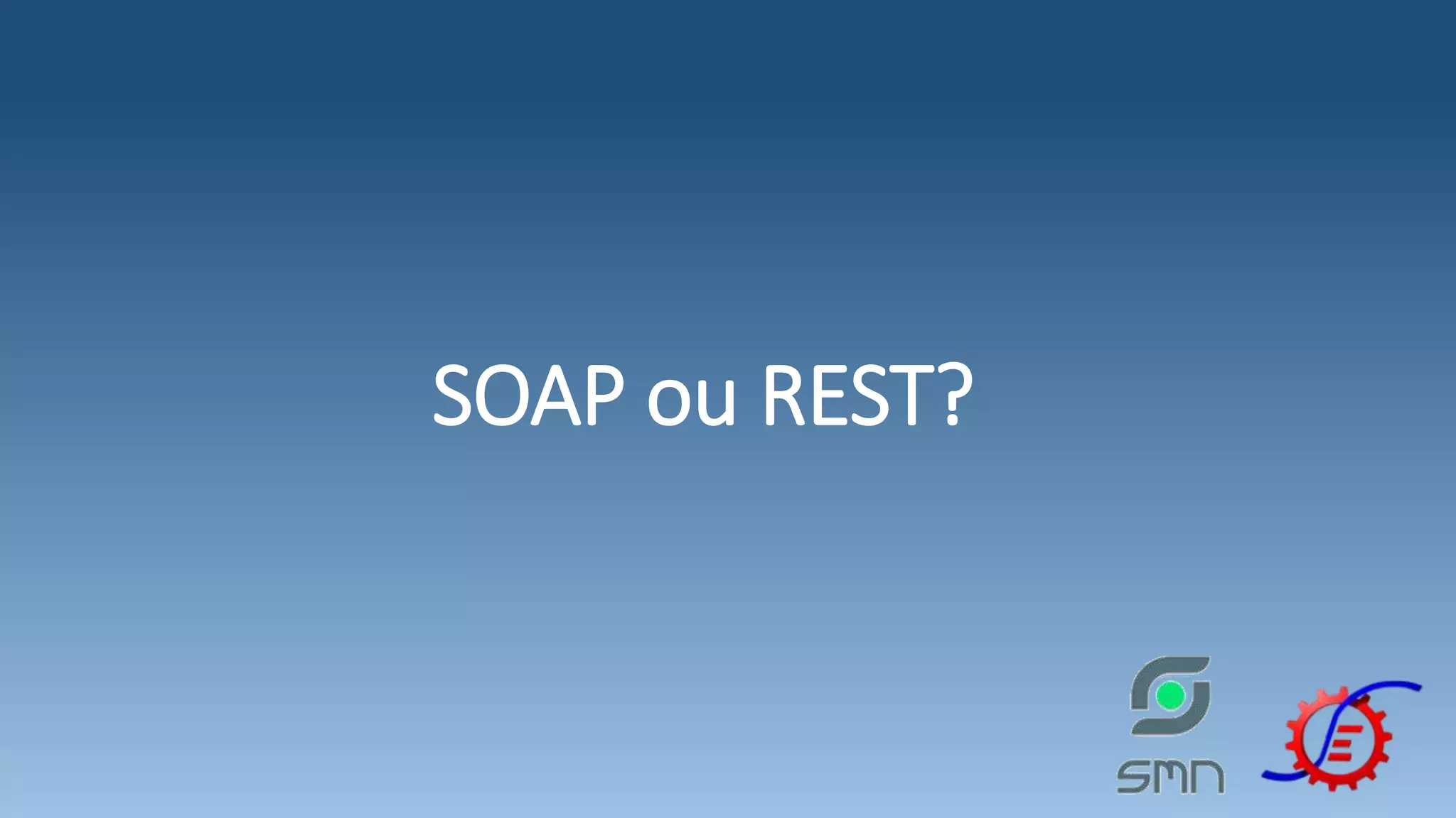 SOAP ou REST? 