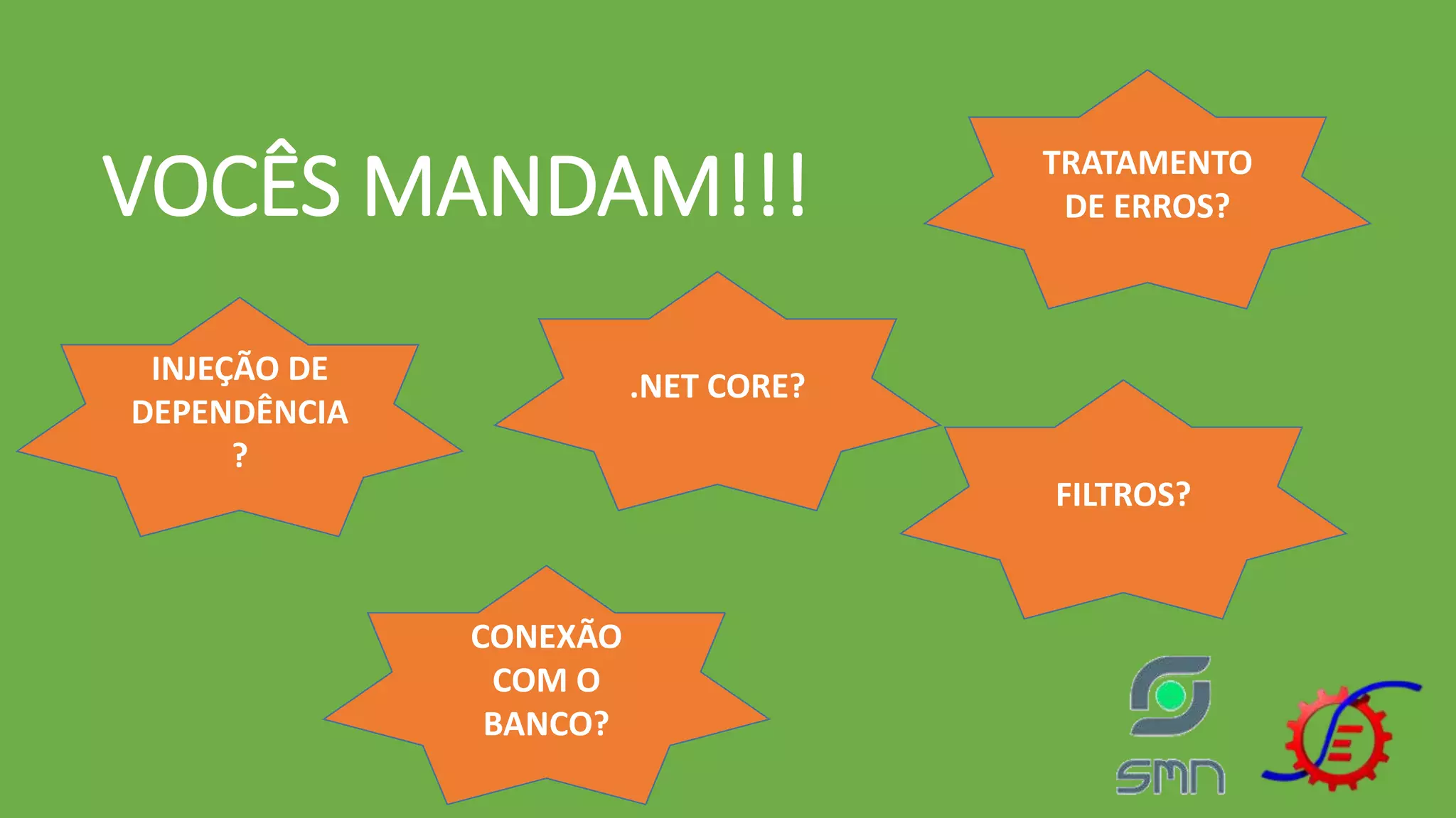 VOCÊS MANDAM!!! INJEÇÃO DE DEPENDÊNCIA ? CONEXÃO COM O BANCO? TRATAMENTO DE ERROS? FILTROS? .NET CORE? 