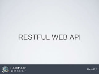 March 2017
RESTFUL WEB API
 