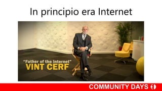 In principio era Internet
 